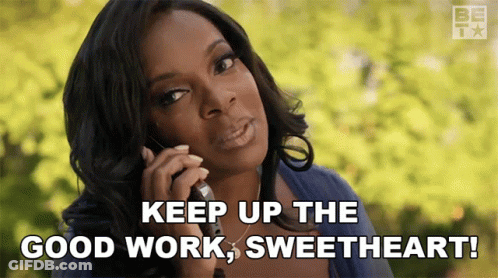 A Woman Talking On A Cell Phone With The Words Keep Up The Good Work Sweetheart GIF