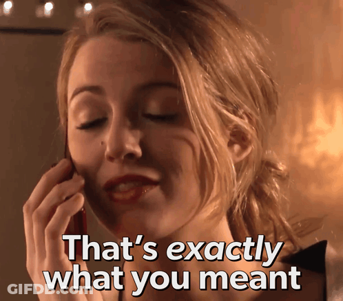A Woman Talking On A Cell Phone With The Words That 'S Exactly What You Meant Above Her GIF