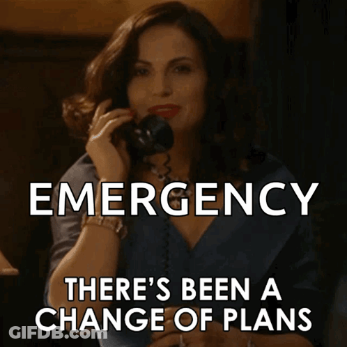 A Woman Talking On A Phone With The Words Emergency There 'S Been A Change Of Plans GIF