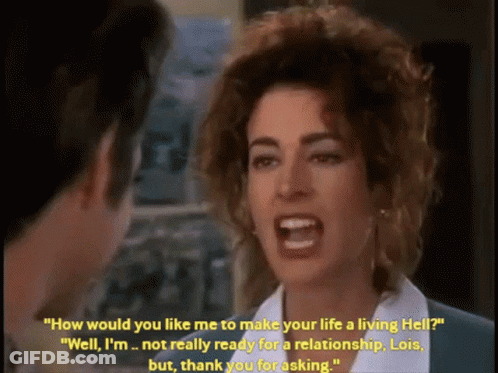 A Woman Talking To A Man With The Words " How Would You Like Me To Make Your Life A Living Hell " GIF