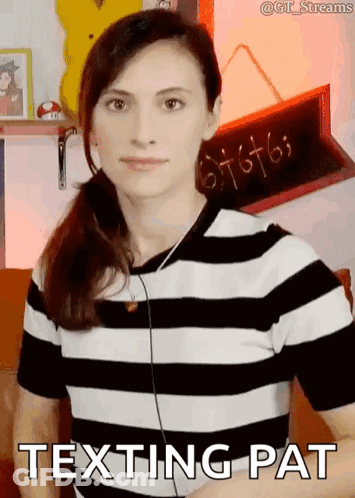 A Woman Wearing A Black And White Striped Shirt Says " Texting Pat " GIF