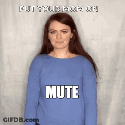 A Woman Wearing A Blue Sweater With The Words Put Your Mom On Mute GIF