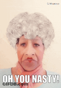 A Woman Wearing A Wig And A Scarf Says " Oh You Nasty " GIF