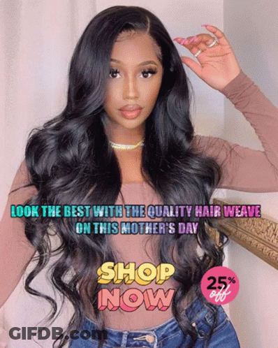 A Woman Wearing A Wig With The Words Look The Best With The Quality Hair Weave On This Mother 'S Day Shop Now On The Bot GIF