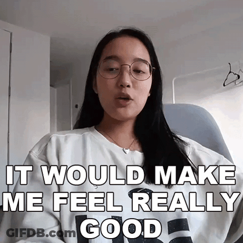 A Woman Wearing Glasses And A White Shirt That Says It Would Make Me Feel Really Good GIF