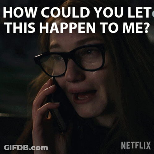 A Woman Wearing Glasses Is Crying While Talking On A Cell Phone With The Caption How Could You Let This Happen To Me Net GIF