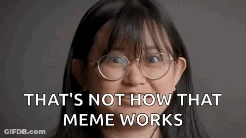 A Woman Wearing Glasses Is Making A Funny Face And Saying That 'S Not How That Meme Works . GIF