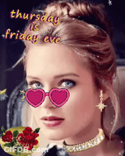 A Woman Wearing Heart Shaped Sunglasses With The Words Thursday Is Friday Eve Above Her GIF