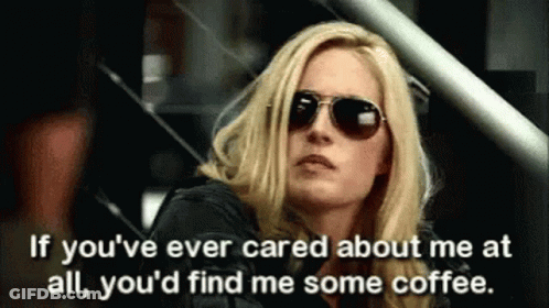 A Woman Wearing Sunglasses And A Black Jacket Says If You 'Ve Ever Cared About Me At All You 'D Find Me Some Coffee GIF