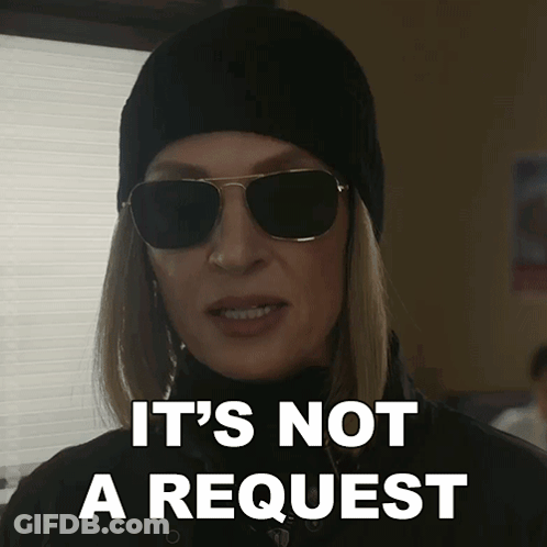 A Woman Wearing Sunglasses And A Hat Says " It 'S Not A Request " GIF