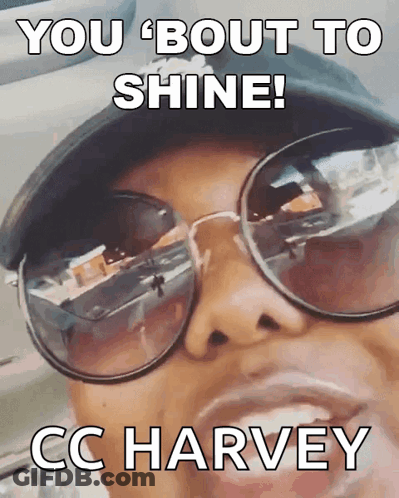 A Woman Wearing Sunglasses And A Hat Says You 'Bout To Shine Cc Harvey GIF