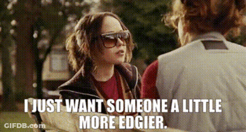 A Woman Wearing Sunglasses Is Talking To Another Woman And Says " I Just Want Someone A Little More Edgier " GIF