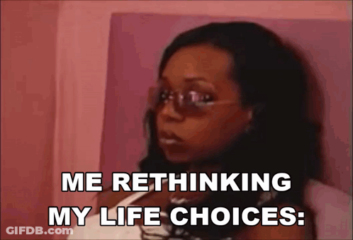 A Woman Wearing Sunglasses Says Me Rethinking My Life Choices GIF