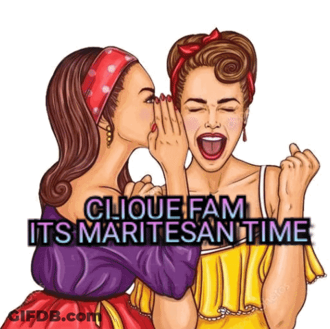 A Woman Whispering Into Another Woman 'S Ear With The Words " Clique Fam Its Maritesan Time " On The Bottom GIF