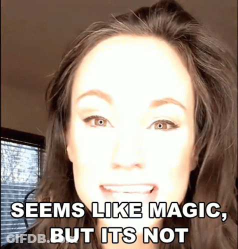 A Woman With A Caption That Says Seems Like Magic But Its Not GIF