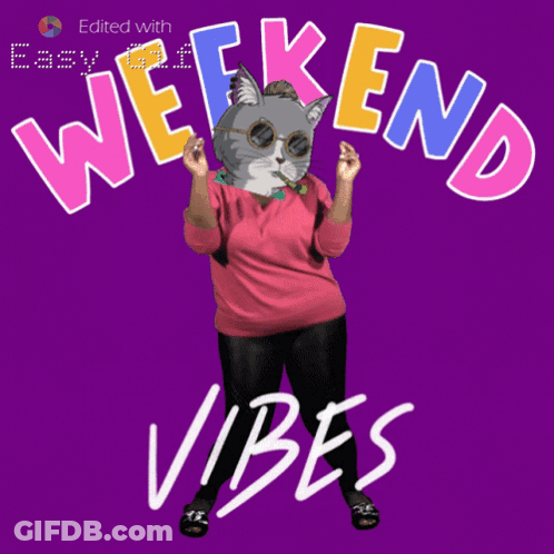 A Woman With A Cat 'S Head Is Standing In Front Of The Words Weekend Vibes GIF