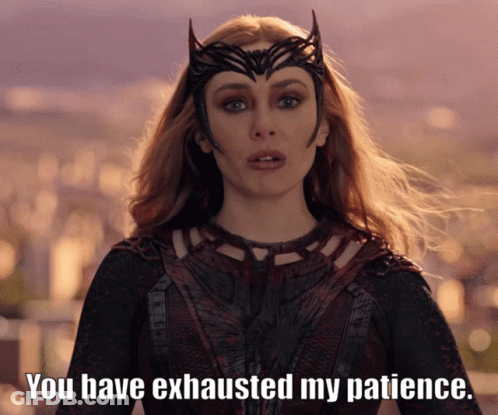 A Woman With A Crown On Her Head And The Words You Have Exhausted My Patience GIF
