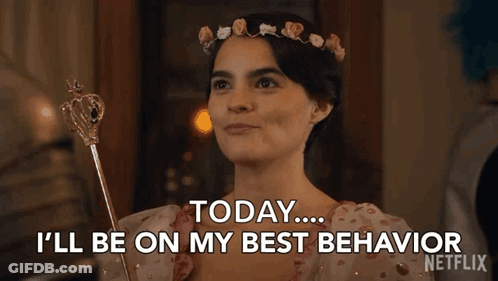 A Woman With A Crown On Her Head Is Holding A Wand And Saying `` Today ... I 'Ll Be On My Best Behavior '' GIF