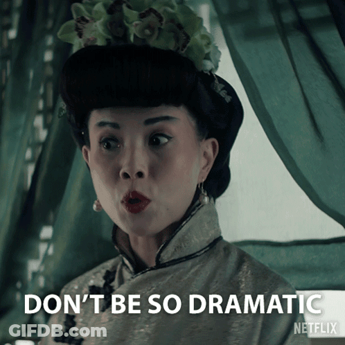 A Woman With A Crown On Her Head Says Do N't Be So Dramatic Netflix GIF
