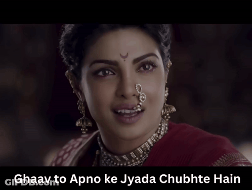 A Woman With A Nose Ring And The Words Ghaav To Apno Ke Jyada Chubhte Hain On The Bottom GIF