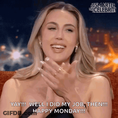 A Woman With A Ring On Her Finger Is Smiling And Saying Well I Did My Job Then !!! Happy Monday GIF