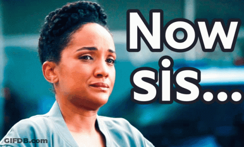 A Woman With A Sad Look On Her Face And The Words Now Sis Behind Her GIF