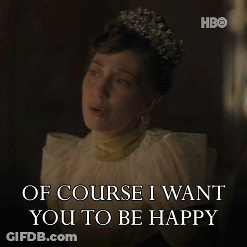 A Woman With A Tiara On Her Head Says Of Course I Want You To Be Happy GIF