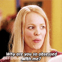 A Woman With Blonde Hair Is Asking Why Are You So Obsessed With Me ? GIF