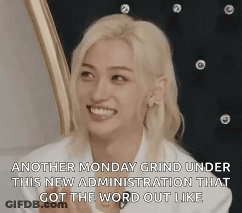 A Woman With Blonde Hair Is Smiling And Saying `` Another Monday Grind Under This New Administration That Got The Word O GIF