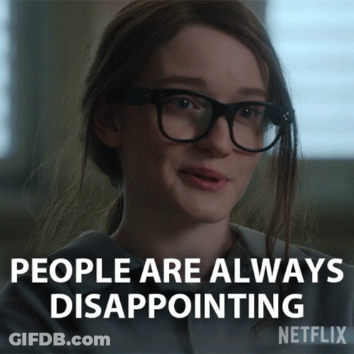 A Woman With Glasses Says People Are Always Disappointing Netflix GIF