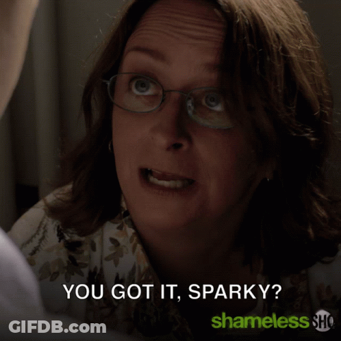 A Woman With Glasses Says You Got It Sparky On Shameless GIF