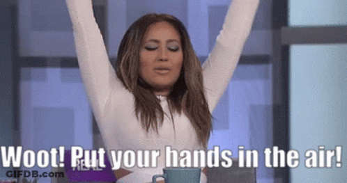 A Woman With Her Arms In The Air And The Words Woot Put Your Hands In The Air Behind Her GIF
