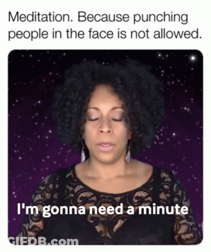 A Woman With Her Eyes Closed Says " Meditation Because Punching People In The Face Is Not Allowed " GIF