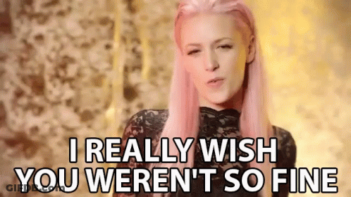 A Woman With Pink Hair Is Saying I Really Wish You Weren 'T So Fine . GIF