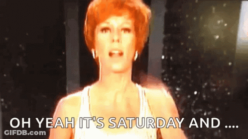 A Woman With Red Hair Is Saying Oh Yeah It 'S Saturday And ... GIF
