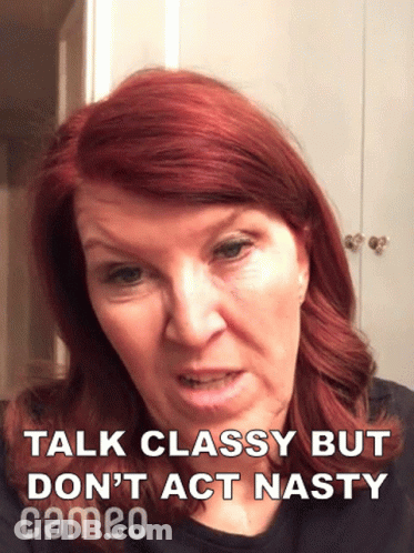 A Woman With Red Hair Says " Talk Classy But Don T Act Nasty Cameo " GIF