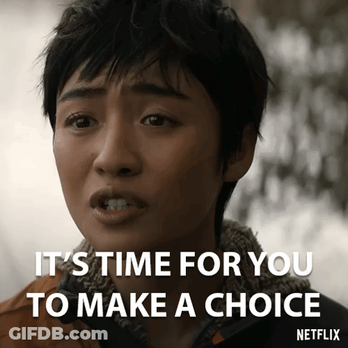 A Woman With Short Hair Says It 'S Time For You To Make A Choice Netflix GIF
