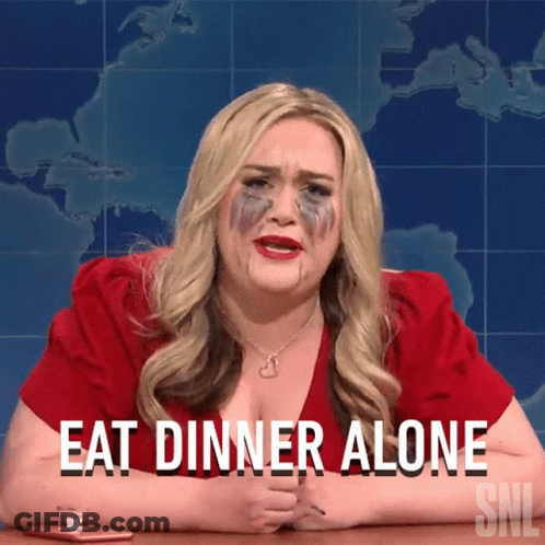 A Woman With Tears On Her Face Says " Eat Dinner Alone " On Snl GIF