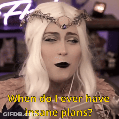 A Woman With White Hair And A Crown On Her Head Says When Do I Ever Have Insane Plans GIF