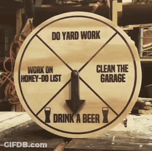 A Wooden Circular Sign That Says Do Yard Work Work On Honey-Do List Clean The Garage Drink A Beer GIF