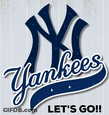 A Yankees Logo With The Words Let 'S Go Below It GIF