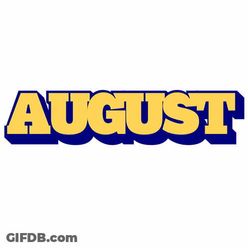 A Yellow And Blue Sign That Says August GIF