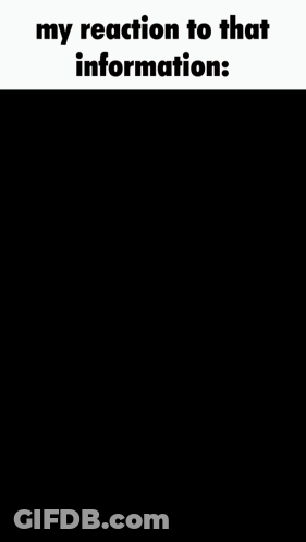A Yellow And Brown Background With The Words My Reaction To That Information GIF