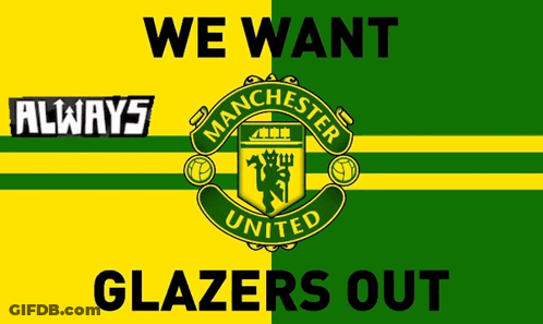 A Yellow And Green Flag With The Manchester United Logo And The Words We Want Glazers Out GIF