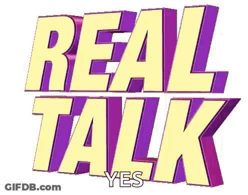 A Yellow And Purple Sign That Says `` Real Talk Yes '' GIF