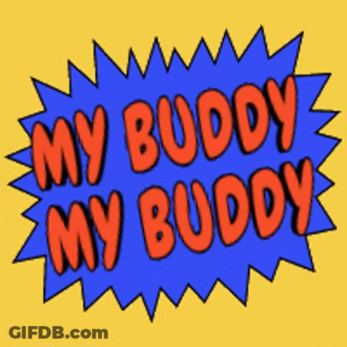 A Yellow Background With A Blue And Red Graphic That Says My Buddy My Buddy GIF