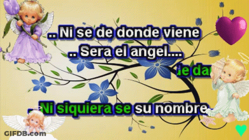 A Yellow Background With Flowers And Angels And The Words Ni Se De Donde Viene Sera El Angel GIF