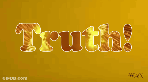 A Yellow Background With The Word Truth In White Letters GIF