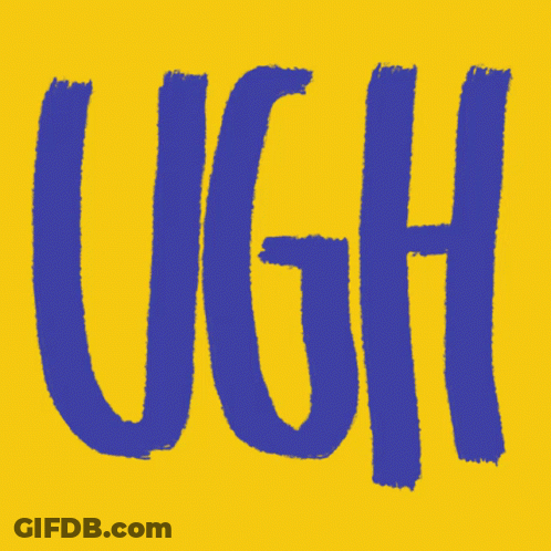 A Yellow Background With The Word Ugh In Blue GIF