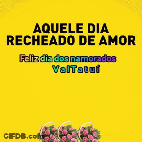 A Yellow Background With The Words " Aquele Dia Recheado De Amor " On It GIF